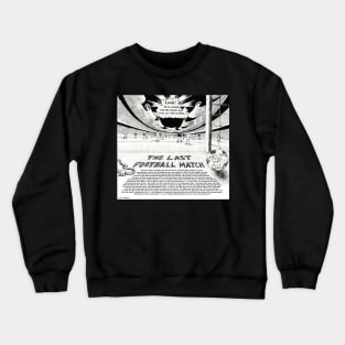 The Last Football Match Crewneck Sweatshirt